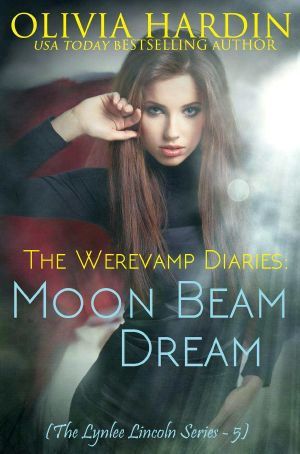 [Lynlee Lincoln 05] • The Werevamp Diaries · Moon Beam Dream (The Lynlee Lincoln Series Book 5)